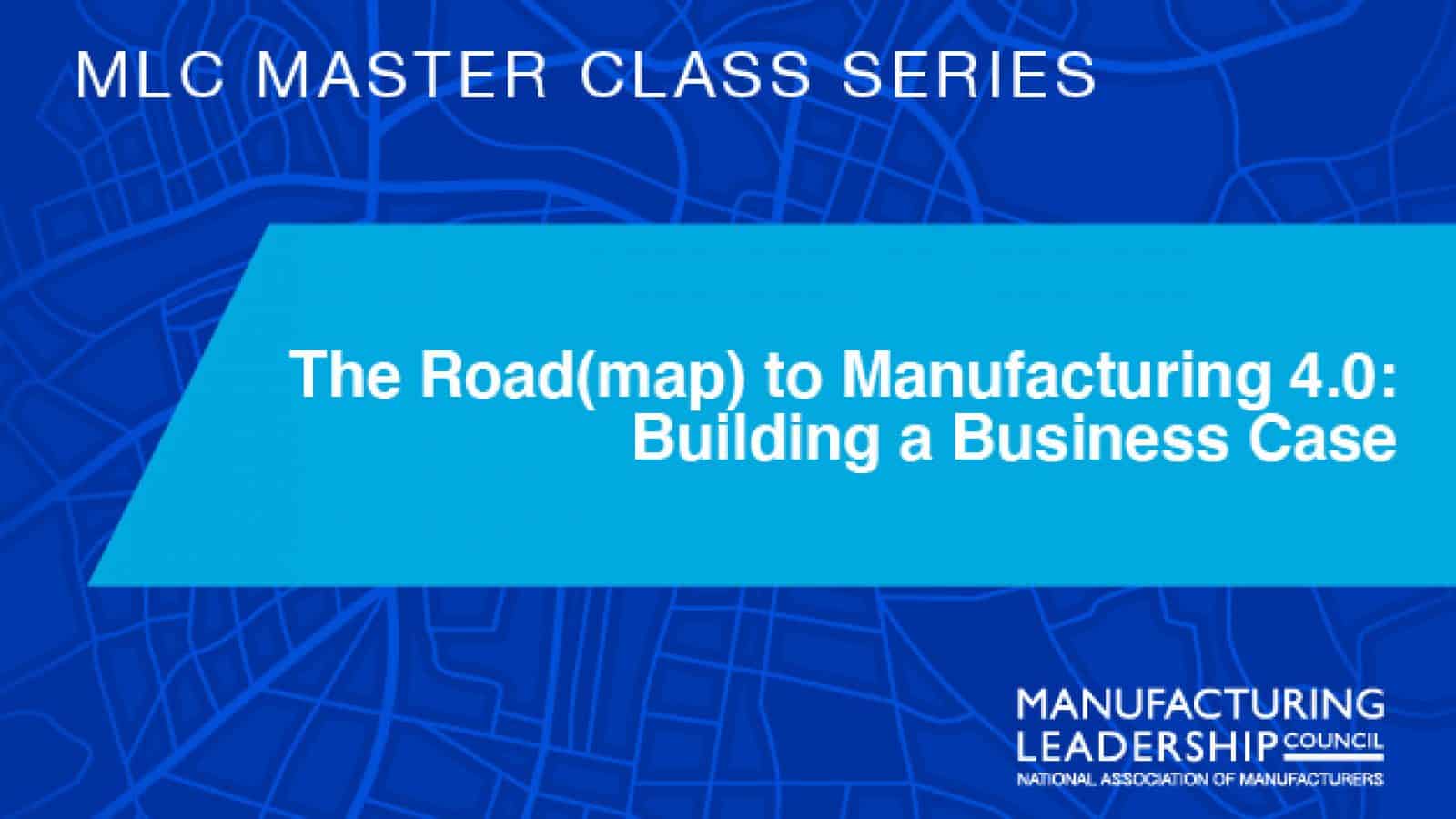 The Road(map) to Manufacturing 4.0: Building a Business Case